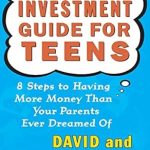 Unlock Financial Freedom: A Comprehensive Review of The Motley Fool Investment Guide for Teens: 8 Steps to Having More Money Than Your Parents Ever Dreamed Of