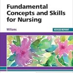 Essential Insights: A Comprehensive Review of ‘Fundamental Concepts and Skills for Nursing’ to Elevate Your Nursing Practice Essential Insights: A Comprehensive Review of ‘Fundamental Concepts and Skills for Nursing’ to Elevate Your Nursing Practice