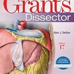 An Essential Guide for Aspiring Anatomists: A Comprehensive Review of Grant’s Dissector (Lippincott Connect)