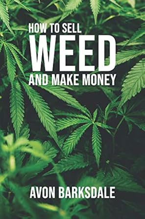 Essential Guide for Aspiring Entrepreneurs: How To Sell Weed And Make Money from Amazon – A Comprehensive Review