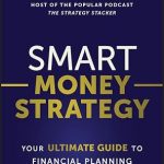 Unlock Financial Success: A Comprehensive Review of Smart Money Strategy: Your Ultimate Guide to Financial Planning