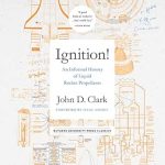 Uncover the Fascinating Journey of Rocket Science: A Review of Ignition!: An Informal History of Liquid Rocket Propellants
