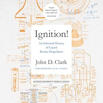 Uncover the Fascinating Journey of Rocket Science: A Review of Ignition!: An Informal History of Liquid Rocket Propellants