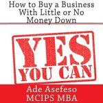 Unlock Your Entrepreneurial Dreams: A Comprehensive Review of ‘How to Buy a Business with Little or No Money Down’