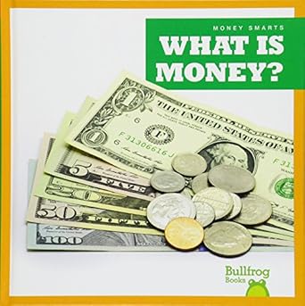 Discover the Essentials of Finance in Our Review of ‘What Is Money? (Bullfrog Books: Money Smarts)’ – An Engaging Guide for Young Readers