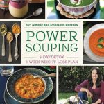 Transform Your Health with This Game-Changing Approach: Power Souping: 3-Day Detox, 3-Week Weight-Loss Plan Transform Your Health with This Game-Changing Approach: Power Souping: 3-Day Detox, 3-Week Weight-Loss Plan