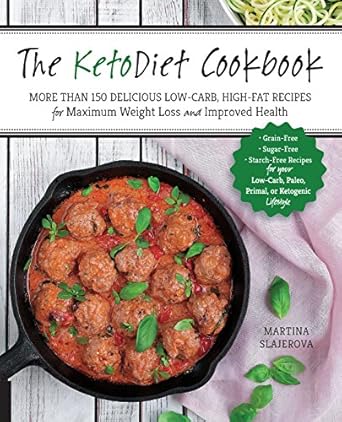 Discover the Secrets to Healthy Weight Loss: A Review of The KetoDiet Cookbook: More Than 150 Delicious Low-Carb, High-Fat Recipes for Maximum Weight Loss and Improved Health — Grain-Free, Sugar-Free, … Lifestyle (Volume 1) (Keto for Your Life, 1)