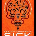 Discover the Life-Changing Insights: Eating Yourself Sick: How To Stop Obesity, Fatty Liver, And Diabetes From Killing You And Your Family Discover the Life-Changing Insights: Eating Yourself Sick: How To Stop Obesity, Fatty Liver, And Diabetes From Killing You And Your Family
