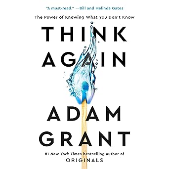Think Again: The Power of Knowing What You Don’t Know