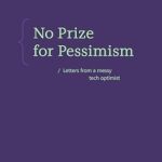 Discover the Unmatched Insights in ‘No Prize for Pessimism’: A Thought-Provoking Review Discover the Unmatched Insights in ‘No Prize for Pessimism’: A Thought-Provoking Review