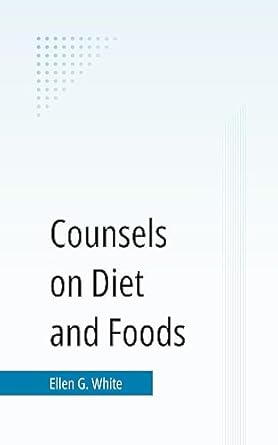 Discover the Secrets to Healthy Living: A Comprehensive Review of ‘Counsels on Diet and Foods’