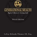 Unlock Your Financial Future: A Comprehensive Review of ‘Generational Wealth: Beginner’s Business & Investing Guide’