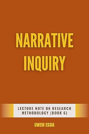 Uncovering Insights: A Comprehensive Review of NARRATIVE INQUIRY: Lecture Notes on Research Methodology 6