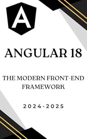 Unveiling the Secrets of Modern Web Development: A Comprehensive Review of ‘Mastering Angular 18: The Complete Guide to Building Scalable, High-Performance Web Applications’