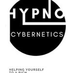 Transform Your Life Today: A Review of Hypno-Cybernetics: Helping Yourself to a Rich New Life