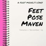 Unveiling the Art of Foot Modeling: A Must-Read Review of ‘Feet Pose Maven: A Foot Model’s Diary – November ’23: Volume 1’