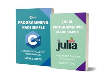Unlock Your Programming Potential: A Comprehensive Review of JULIA AND C++ PROGRAMMING MADE SIMPLE: A BEGINNER’S GUIDE TO PROGRAMMING