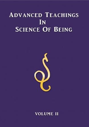 Transform Your Understanding: A Comprehensive Review of Advanced Teachings in Science of Being Volume 2