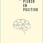 Transform Your Mindset: A Review of ‘Solo pienso en positivo: Actual MINIMAL TOC (Spanish Edition)’