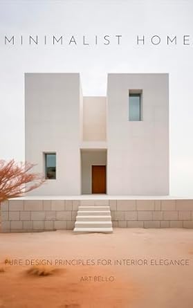 Discover the Secrets to Serenity: A Review of Minimalist Home: Pure Design Principles for Interior Elegance