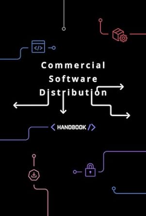 Must-Read Insights: The Ultimate Guide to Commercial Software Distribution Handbook