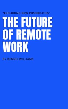 Unlocking Productivity: A Comprehensive Review of ‘The Future of Remote Work’ from Amazon