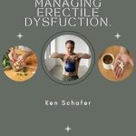 Essential Insights: A Comprehensive Review of A Practical Guide to Managing Erectile Dysfunction
