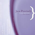 An Essential Guide for Every Developer: Java Precisely, Third Edition (MIT Press) – A Comprehensive Review An Essential Guide for Every Developer: Java Precisely, Third Edition (MIT Press) – A Comprehensive Review