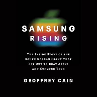 Unveiling the Secrets of Innovation: A Must-Read Review of *Samsung Rising: The Inside Story of the South Korean Giant That Set Out to Beat Apple and Conquer Tech*