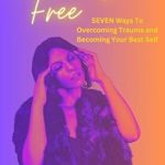 Transform Your Life with This Must-Read Review: Breaking Free: Seven Ways to Overcoming Trauma and Becoming Your Best Self