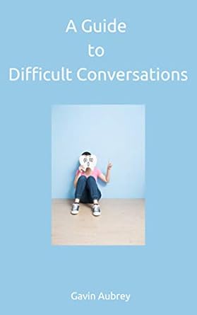 Unlock the Secrets to Success: A Must-Read Review of A Guide to Difficult Conversations (A Guide to. Book 3)