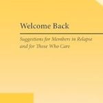 Transformative Insights Await: A Review of ‘Welcome Back: Suggestions for Members in Relapse and for Those Who Care’