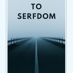 Discover Why ‘The Road to Serfdom’ is a Must-Read for Understanding Freedom and Economic Liberty Discover Why ‘The Road to Serfdom’ is a Must-Read for Understanding Freedom and Economic Liberty