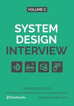 Must-Read for Aspiring Engineers: System Design Interview – An Insider’s Guide: Volume 2 Review