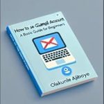 Essential Insights: A Comprehensive Review of ‘How to Use Gmail Account: A Basic Guide for Beginners’ for New Users Essential Insights: A Comprehensive Review of ‘How to Use Gmail Account: A Basic Guide for Beginners’ for New Users