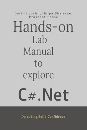 Unlock Your Coding Potential: A Comprehensive Review of ‘Hands on Lab Manual to Explore C# .Net: Do Coding – Build Confidence’