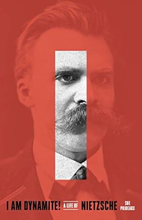 Unveiling the Genius of Philosophy: A Compelling Review of I Am Dynamite!: A Life of Nietzsche