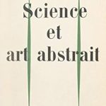 Discover the Intriguing Connection Between Creativity and Logic: A Review of ‘Science et art abstrait (French Edition)’