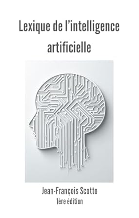 Discover the Future of Technology: A Comprehensive Review of ‘Lexique de l’intelligence artificielle (French Edition)’