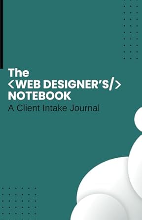 Essential Insights for Every Web Designer: A Review of The Web Designer’s Notebook: Your Go-To for Managing Clients, Projects, and Deadlines