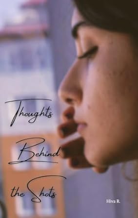 Discover the Beauty of Emotion: A Review of Thoughts Behind the Shots: A Photography Collection, Poetry, Prose and Photos from Amazon