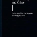 Discover the Secrets of Finance: A Comprehensive Review of ‘Money, Credit, and Crises: Understanding the Modern Banking System’ 1st ed. 2021 Edition