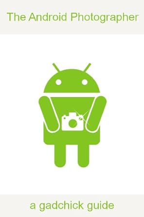 Unlock Your Photography Potential: A Comprehensive Review of ‘The Android Photographer’