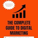 Unveiling the Secrets of Success: A Comprehensive Review of The Complete Guide to Digital Marketing from Amazon
