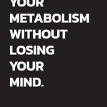 Transform Your Energy and Wellness: A Comprehensive Review of UnF*ck Your Metabolism Without Losing Your Mind
