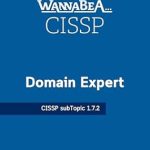 Unlock Your Cybersecurity Potential: A Comprehensive Review of WannaBeA Domain Expert – CISSP – SubTopic 1.7.2 Unlock Your Cybersecurity Potential: A Comprehensive Review of WannaBeA Domain Expert – CISSP – SubTopic 1.7.2