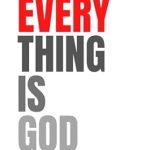 Transform Your Spiritual Journey: A Comprehensive Review of ‘Everything Is God: Nonduality and the Twelve Steps’