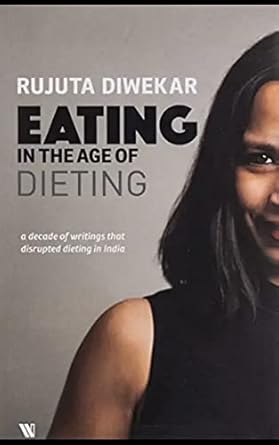 Transform Your Relationship with Food: A Comprehensive Review of ‘Eating in the Age of Dieting (Updated in 2022)’