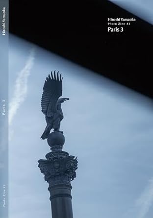 Discover the Artistry of Urban Photography in Paris 3: HIROSHI YAMAOKA Photo Zine #3 – A Must-Read Review!
