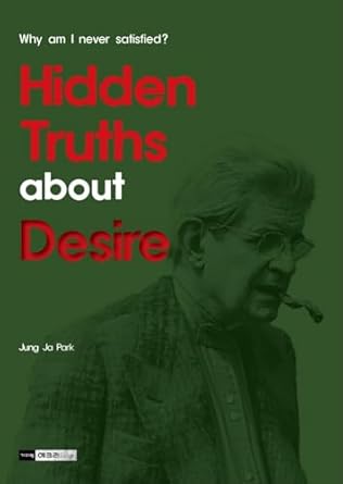 Uncover the Secrets to Lasting Fulfillment: A Review of ‘Hidden Truths about Desire: Why Am I Never Satisfied?’